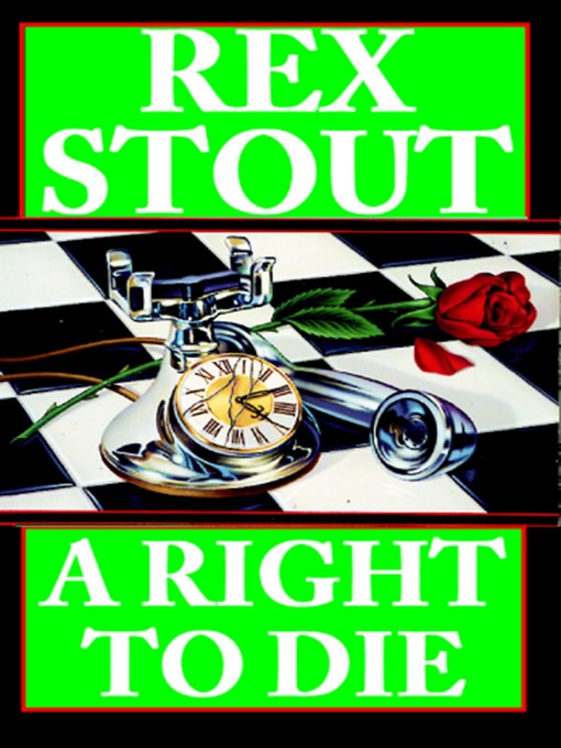 Title details for A Right to Die by Rex Stout - Wait list